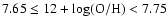 $7.65 \leq 12 + {\rm log (O/H)} < 7.75$