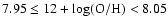 $7.95 \leq 12 + {\rm log (O/H)} < 8.05$
