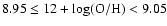 $8.95 \leq 12 + {\rm log (O/H)} < 9.05$