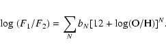 \begin{displaymath}{\rm log} \ (F_1 / F_2) =
\sum_{N}^{}{b_N [12 + {\rm log (O/H)}]^N}.
\end{displaymath}