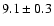 $9.1\pm0.3$