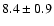 $8.4\pm0.9$