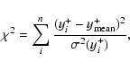 \begin{displaymath}\chi^2=\sum_i^n\frac{(y^+_i-y^+_{\rm mean})^2}{\sigma^2(y^+_i)}
,
\end{displaymath}