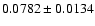 $0.0782\pm0.0134$