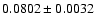$0.0802\pm0.0032$