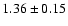 $1.36\pm0.15$