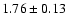 $1.76\pm0.13$