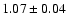 $1.07\pm0.04$