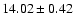 $14.02\pm0.42$