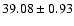 $39.08\pm0.93$