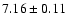 $7.16\pm0.11$