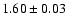 $1.60\pm0.03$