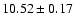$10.52\pm0.17$