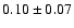 $0.10\pm0.07$
