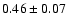 $0.46\pm0.07$