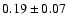 $0.19\pm0.07$