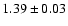 $1.39\pm0.03$
