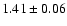 $1.41\pm0.06$