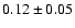 $0.12\pm0.05$