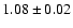 $1.08\pm0.02$