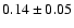 $0.14\pm0.05$