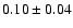 $0.10\pm0.04$