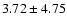 $3.72\pm4.75$