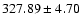 $327.89\pm4.70$