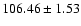 $106.46\pm1.53$