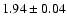 $1.94\pm0.04$
