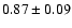 $0.87\pm0.09$