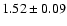 $1.52\pm0.09$