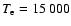 $T_{\rm e} = 15~000$
