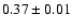 $0.37\pm0.01$