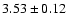 $3.53\pm0.12$