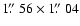 $1\hbox{$.\!\!^{\prime\prime}$ }56\times1\hbox{$.\!\!^{\prime\prime}$ }04$