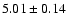 $5.01\pm0.14$