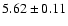$5.62\pm0.11$