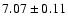 $7.07\pm0.11$