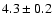 $4.3\pm0.2$