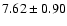 $7.62\pm0.90$