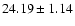 $24.19\pm1.14$