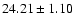 $24.21\pm1.10$