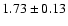$1.73\pm0.13$