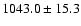 $1043.0\pm15.3$