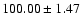 $100.00\pm1.47$