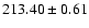 $213.40\pm0.61$