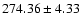 $274.36\pm4.33$