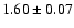 $1.60\pm0.07$