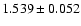 $1.539\pm0.052$